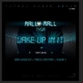 Wake Up In It (feat. Sean Kingston, French Montana & Pusha T) - Single [Explicit] by Mally Mall