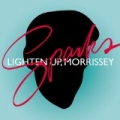 Lighten Up Morrissey / I Can't Believe That You Would Fall For All The **** In This Song by Sparks
