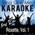 Sing Like Roxette, Vol. 1 (Karaoke Version) by La-Le-Lu