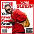 Your Favorite Rapper's Favorite Rapper [Explicit] by Yung Gleesh