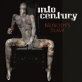 Nobody's Slave by Into Century