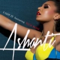 I Got It (feat. Rick Ross) by Ashanti