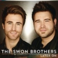 Later On by The Swon Brothers