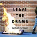 Leave the Drama by Dale and the ZDubs