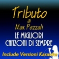 Le migliori canzoni di sempre: Tributo a Max Pezzali (Include versioni karaoke) by Massimo Tornese, Lorenzo Renato Ritucci