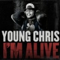 I'm Alive by Young Chris