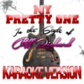 My Pretty One (In the Style of Cliff Richard) [Karaoke Version] - Single by Karaoke - Ameritz