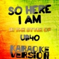 So Here I Am (In the Style of Ub40) [Karaoke Version] by Karaoke - Ameritz