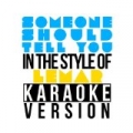Someone Should Tell You (In the Style of Lemar) [Karaoke Version] - Single by Karaoke - Ameritz