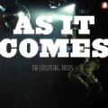 As It Comes by The Exploding Voids