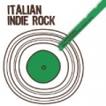 Italian Indie Rock (Le Imperdibili dell'Alternative Rock 2013) [Explicit] by Various artists
