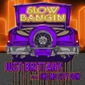 Slow Bangin (feat. the Mo City Don) by Just Brittany