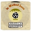 In Walked Love (In the Style of Louise) [Karaoke Version] - Single by Karaoke - Ameritz
