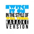 Switch It On (In the Style of Will Young) [Karaoke Version] - Single by Karaoke - Ameritz
