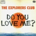 Do You Love Me? b/w Carry Me by The Explorers Club