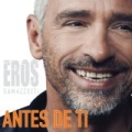 Antes De Ti by Eros Ramazzotti