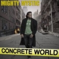 Concrete World by Mighty Mystic