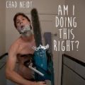 Am I Doing This Right? [Explicit] by Chad Neidt
