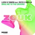 Drag Me To The Ground by Lush & Simon feat. Rico & Miella