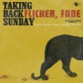 Flicker, Fade by Taking Back Sunday