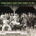 Times Ain't Like They Used To Be Vol. 7: Early American Rural Music Classic Recordings Of 1920'S And 1930'S by Various artists