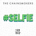 #selfie by The Chainsmokers