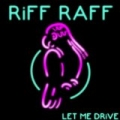 Let Me DRiVE by Riff Raff