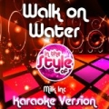 Walk on Water (In the Style of Milk Inc) [Karaoke Version] - Single by Ameritz Audio Karaoke