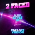2 Faced (In the Style of Louise) [Karaoke Version] - Single by Ameritz Audio Karaoke