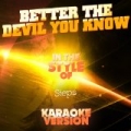 Better the Devil You Know (In the Style of Steps) [Karaoke Version] - Single by Ameritz Audio Karaoke