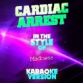 Cardiac Arrest (In the Style of Madness) [Karaoke Version] - Single by Ameritz Audio Karaoke