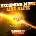 Becoming More Like Alfie (In the Style of the Divine Comedy) [Karaoke Version] - Single by Ameritz Audio Karaoke