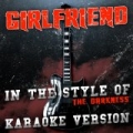 Girlfriend (In the Style of the Darkness) [Karaoke Version] - Single by Ameritz Audio Karaoke