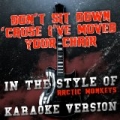 Don't Sit Down 'Cause I've Moved Your Chair (In the Style of Arctic Monkeys) [Karaoke Version] - Single by Ameritz Audio Karaoke