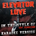 Elevator Love (In the Style of Guy Sebastian) [Karaoke Version] - Single by Ameritz Audio Karaoke