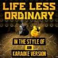 Life Less Ordinary (In the Style of Ash) [Karaoke Version] - Single by Ameritz Audio Karaoke