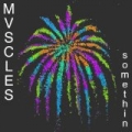 Somethin by Mvscles