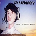 Under the Western Freeway by Grandaddy
