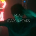Real by Years & Years