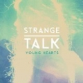 Young Hearts by Strange Talk