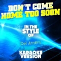 Don't Come Home Too Soon (In the Style of Del Amitri) [Karaoke Version] - Single by Ameritz Audio Karaoke
