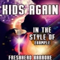 Kids Again (Karaoke Version) [In the Style of Example] by Freshhead Karaoke
