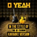 O Yeah (In the Style of End of Fashion) [Karaoke Version] - Single by Ameritz Audio Karaoke