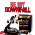 Be My Downfall (In the Style of Del Amitri) [Karaoke Version] - Single by Ameritz Audio Karaoke