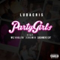 Party Girls [Explicit] by Ludacris