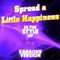 Spread a Little Happiness (In the Style of Sting) [Karaoke Version] - Single by Ameritz Audio Karaoke