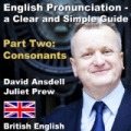 English Pronunciation - a Clear and Simple Guide. Part Two: Consonants by David Ansdell