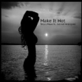 Make It Hot (single release) by Gabriel Velasquez