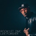 Live Forever (feat. DMC) by Rooky