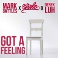 Got A Feeling (feat. Wale & Derek Luh) by Mark Battles
